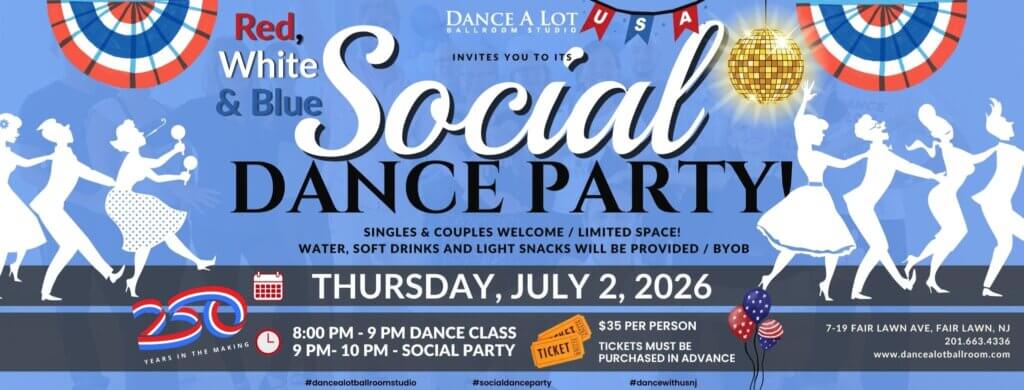2026 4th of July Social Dance Party at Dance A Lot - Celebrating 250th Year Anniversary